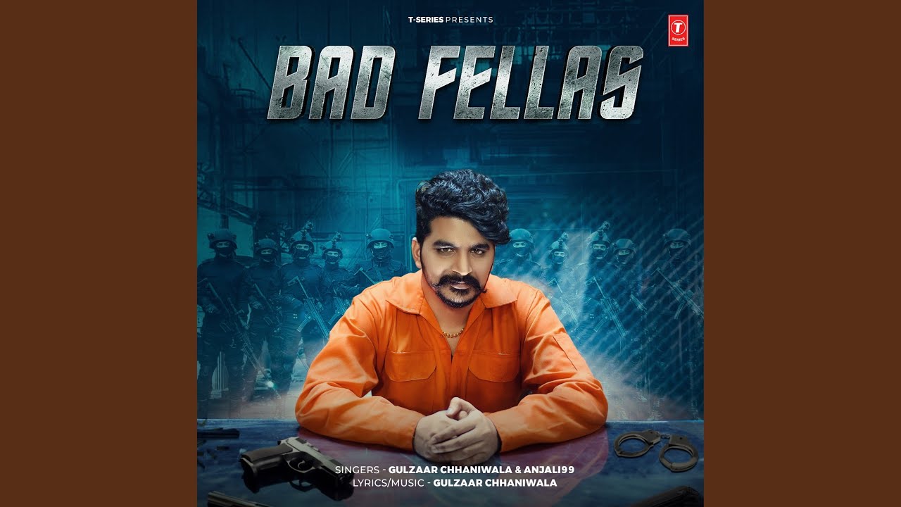 Bad Fellas Gulzaar Chhaniwala New Haryanvi Song 2024 By Gulzaar Chhaniwala,Anjali99 Poster